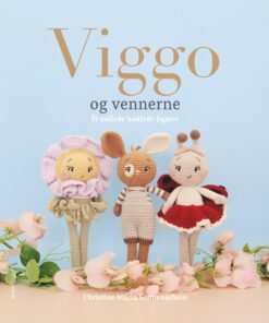 Viggo og vennerne – 15 nuttede hæklede fugurer – Hæklebog